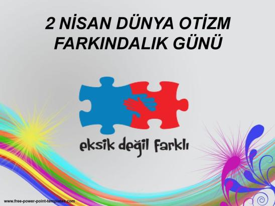 2 NİSAN DÜNYA OTİZM FARKINDALIK GÜNÜ